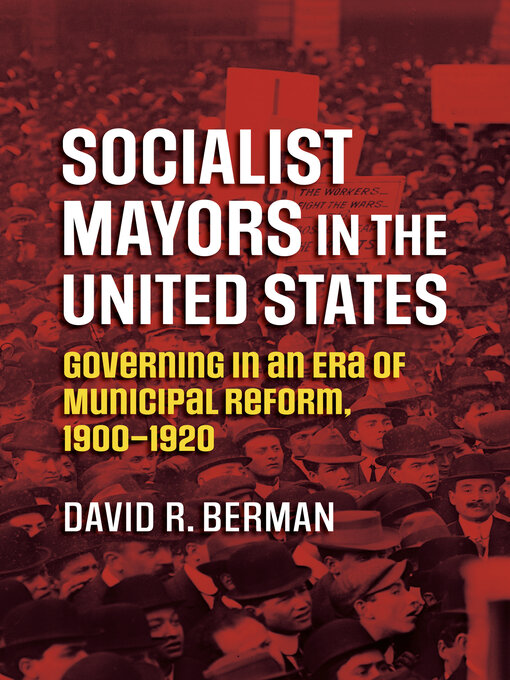 Title details for Socialist Mayors in the United States by David R. Berman - Available